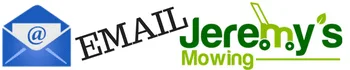 Email Jeremy's Mowing Email Jeremy's Mowing